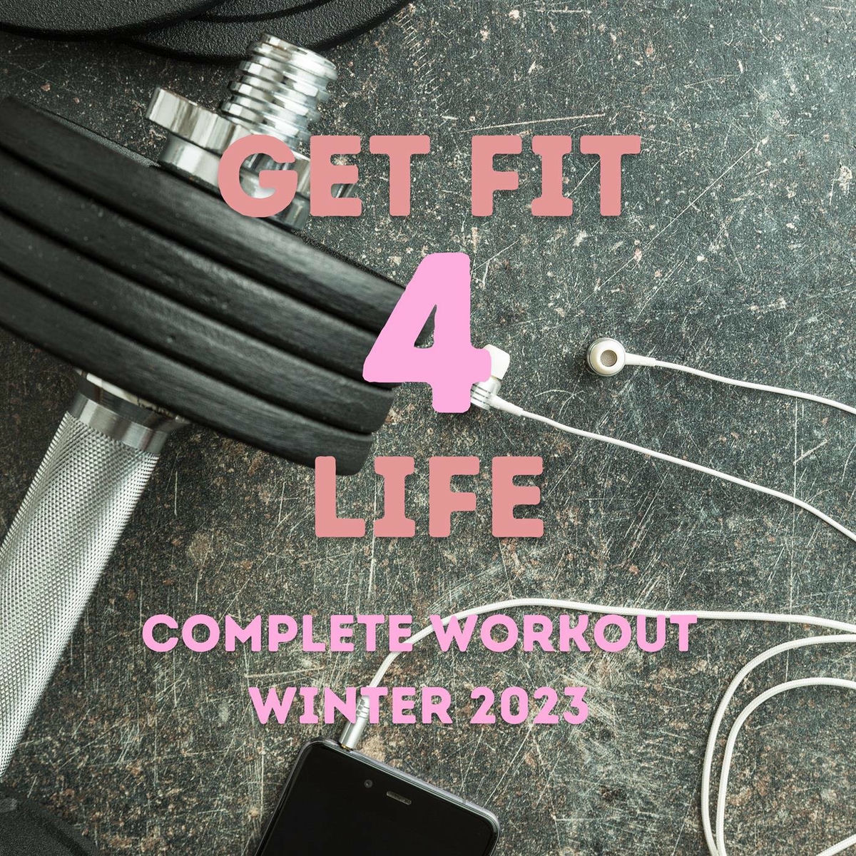 Album cover of Get Fit 4 Life - Complete Workout Winter 2023