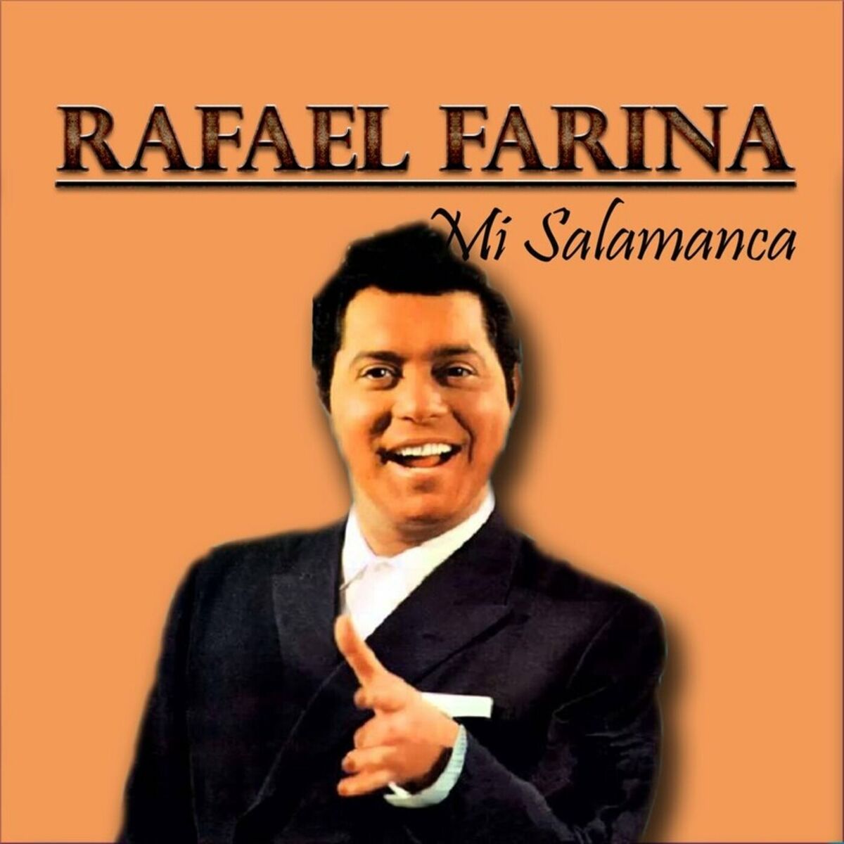 Mi Salamanca, Rafael Farina - Rafael Farina | Deezer