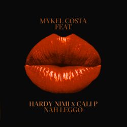 Cover of Nah Leggo (feat. Hardy Nimi & Cali P)