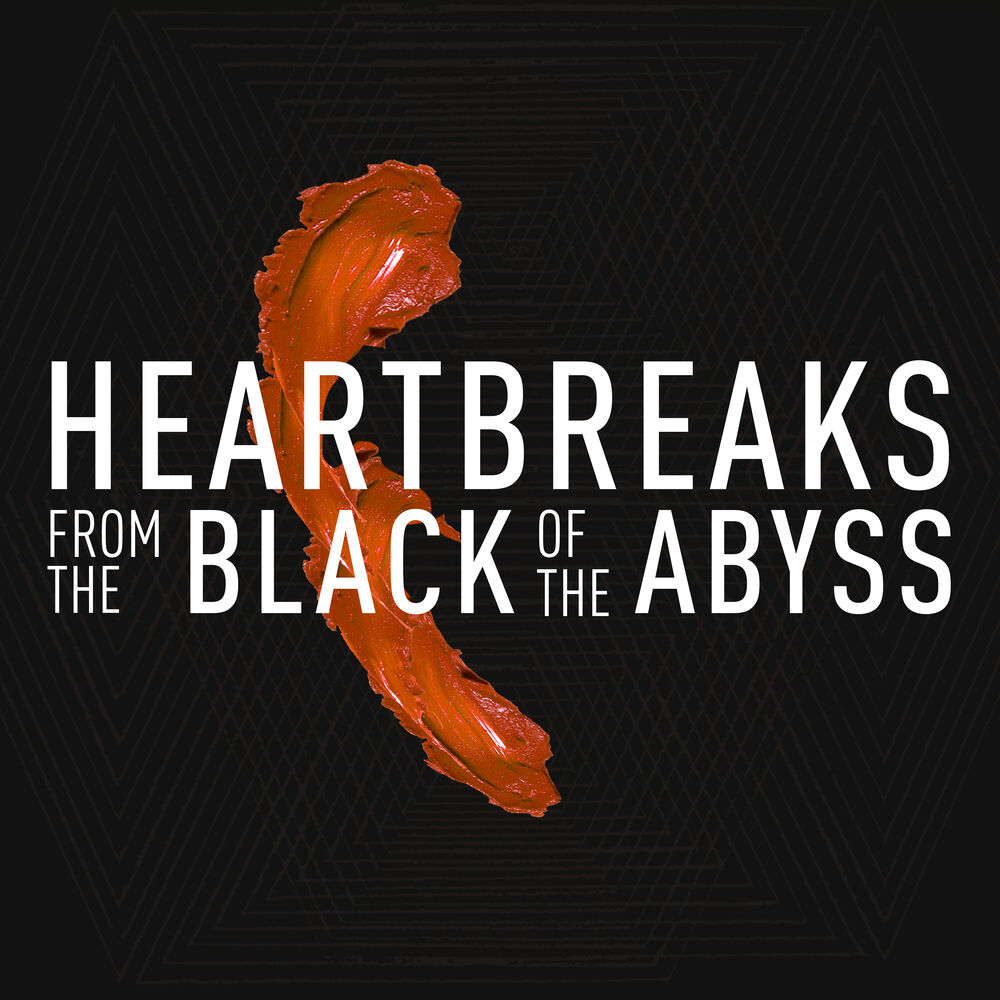 Picture of Heartbreaks From The Black Of The Abyss