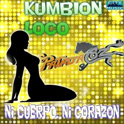 Cover of Ni Cuerpo, Ni Corazón (Kumbión Loco)