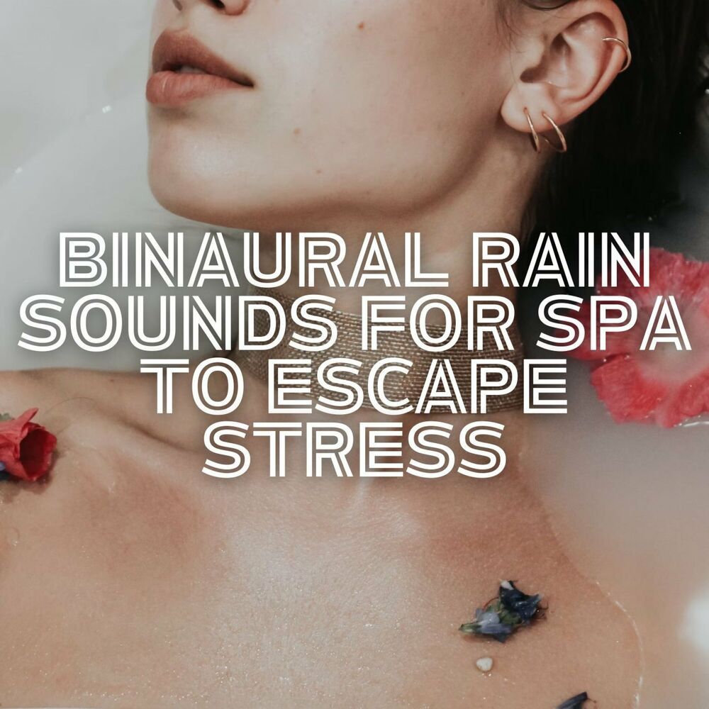 Picture of Binaural Rain Sounds for Spa to Escape Stress