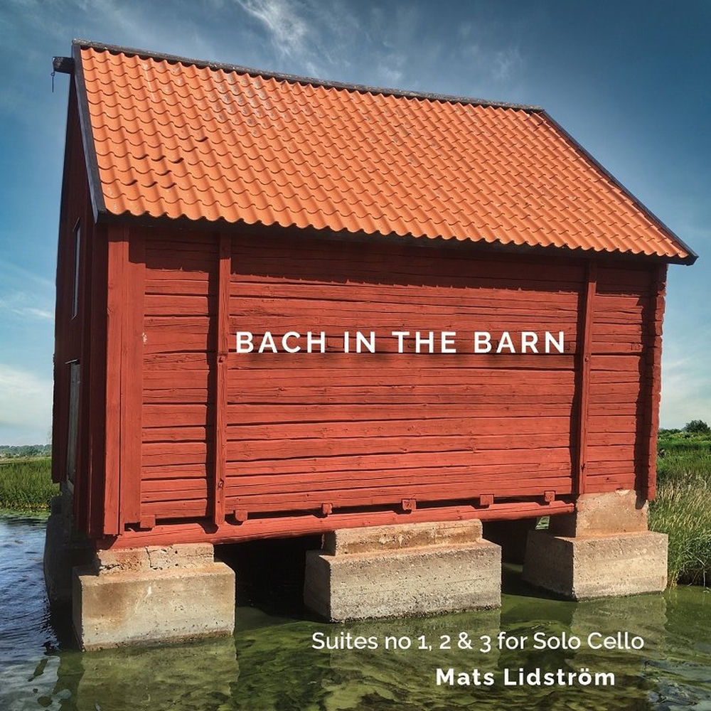 BACH IN THE BARN: Suites No. 1, 2 & 3 for Solo Cello