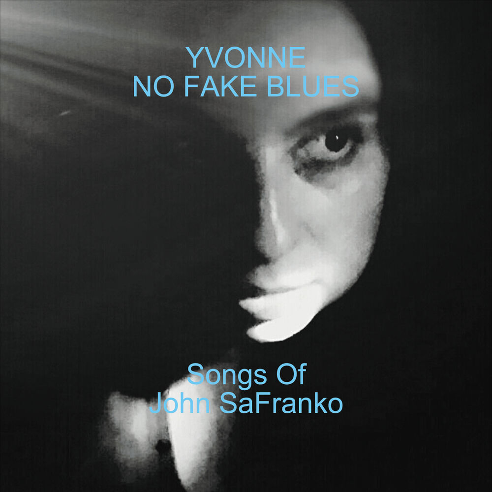 Picture of No Fake Blues (Songs of John SaFranko)