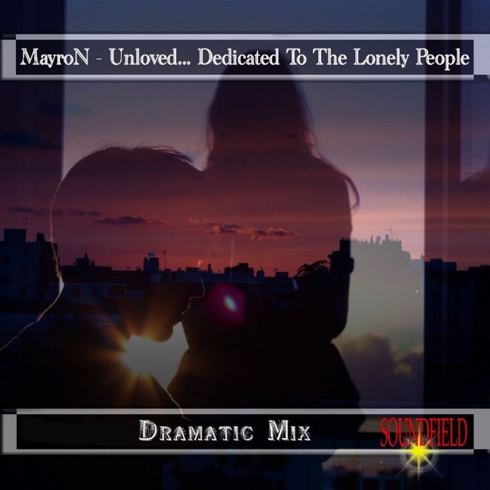 Picture of Unloved... Dedicated To The Lonely People (Dramatic Mix)
