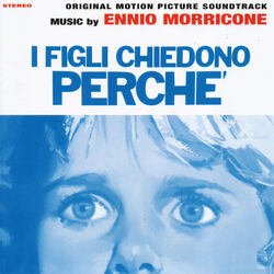 Cover of I bambini ci chiedono perche' - I Figli chiedono perché (Original Motion Picture Soundtrack)