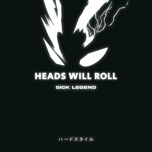 Heads Will Roll Hardstyle by SICK LEGEND - 155 BPM