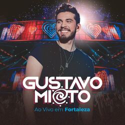 Cover of Gustavo Mioto Ao Vivo Em Fortaleza (Ao Vivo)