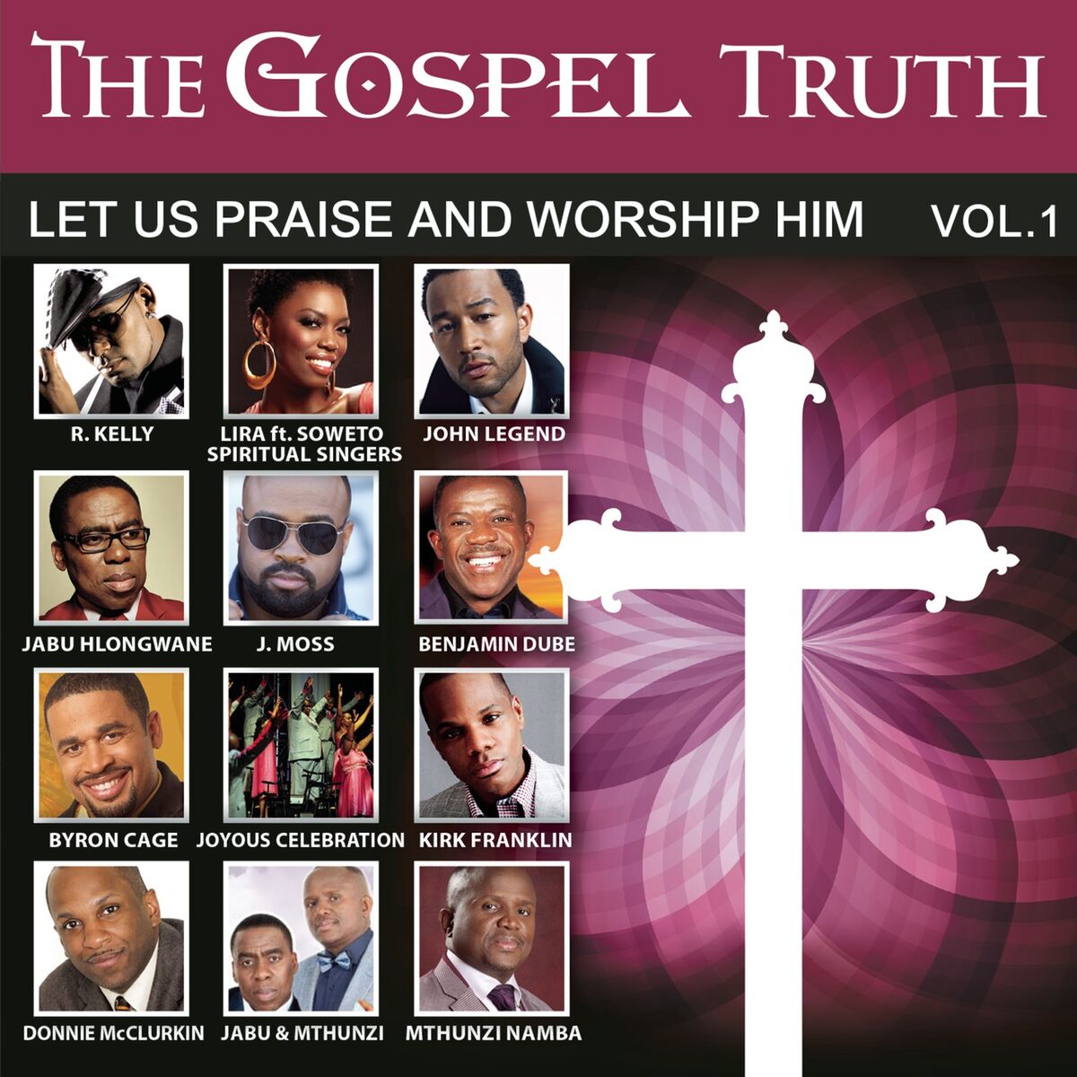 Album cover of The Gospel Truth - Let Us Praise and Worship Him, Vol. 1