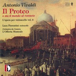 Cover of Antonio Vivaldi: Il Proteo o sia il mondo al rovescio - l'opera per violoncello Vol.3