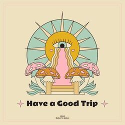 Have a Good Trip