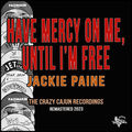 Have Mercy on Me, Until I'm Free (Remastered 2023)