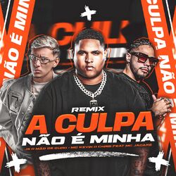 Cover of A Culpa Não É Minha (Remix)
