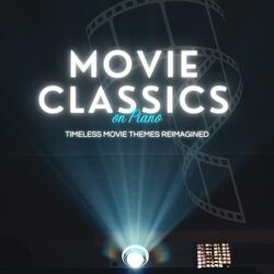 Cover of Movie Classics on Piano - Timeless Movie Themes Reimagined