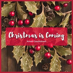 Cover of Christmas is Coming: Classical Festive Piano and Guitar Music for Xmas Countdown