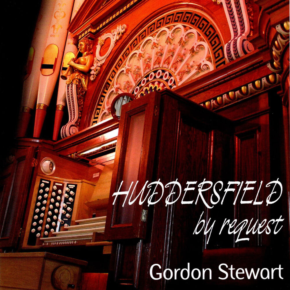 Picture of Huddersfield By Request: Gordon Stewart Plays the Father Willis Organ