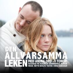 Cover of Den allvarsamma leken - med andra ord i toner (Baserad på Hjalmar Söderbergs roman)