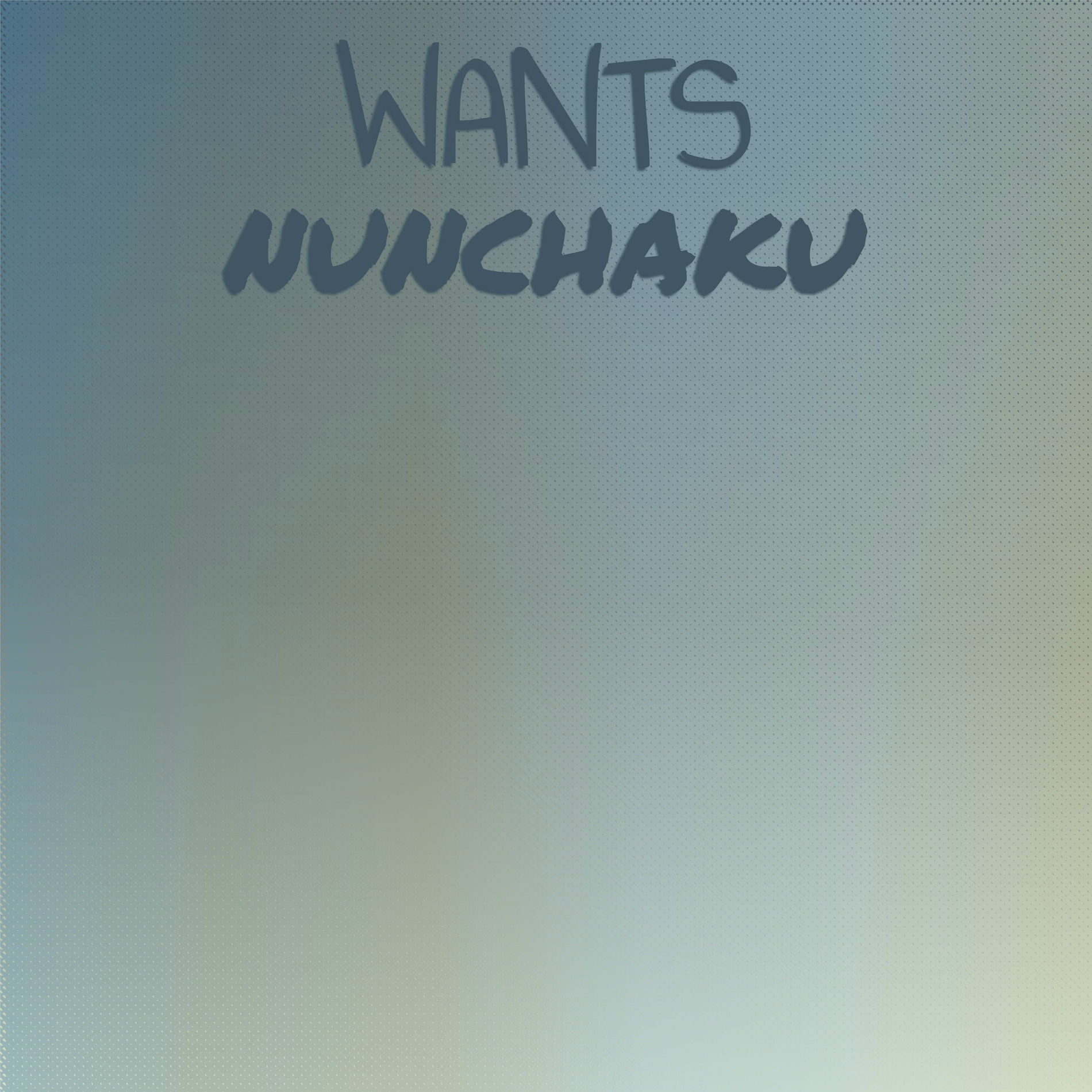 Album cover of Wants Nunchaku