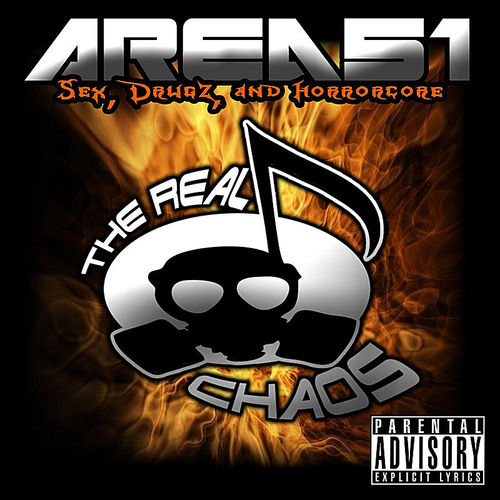 The Real Chaos - Area 51:Sex, Drugz, and Horrorcore | Deezer