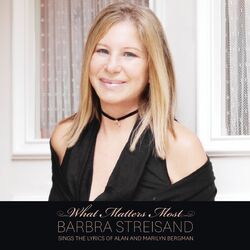 Cover of What Matters Most Barbra Streisand Sings The Lyrics Of Alan & Marilyn Bergman