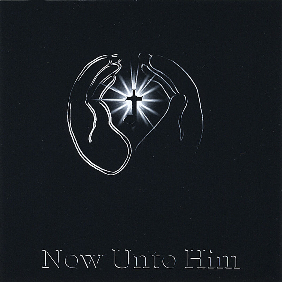 Album picture of Now Unto Him