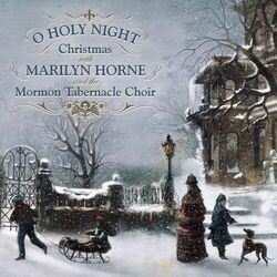 Cover of O Holy Night: Christmas With Marilyn Horne and The Mormon Tabernacle Choir