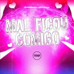 Mal Ficou Comigo