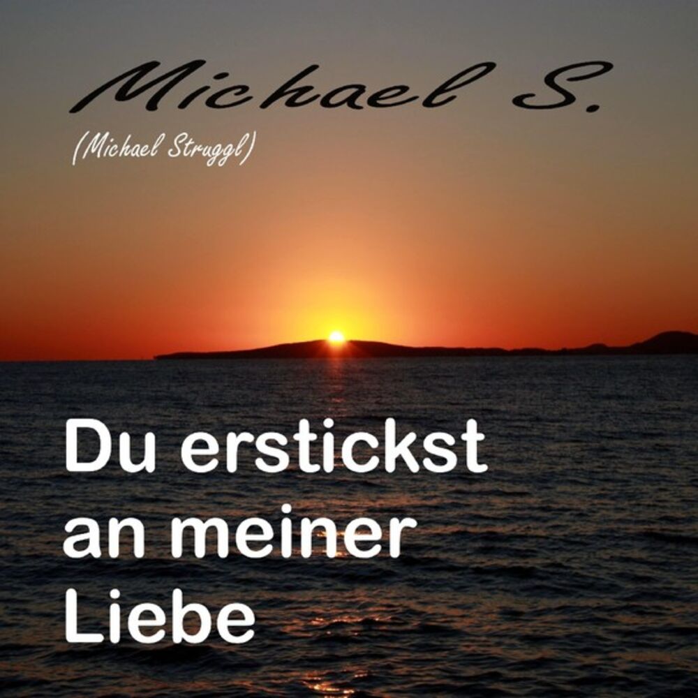 Picture of Du erstickst an meiner Liebe