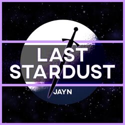 Cover of Last Stardust (From "Fate/Stay Night: Unlimited Blade Works")