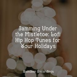 Cover of Jamming Under the Mistletoe: Lofi Hip Hop Tunes for Your Holidays