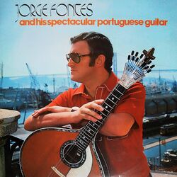 Cover of Jorge Fontes And His Spectacular Portuguese Guitar