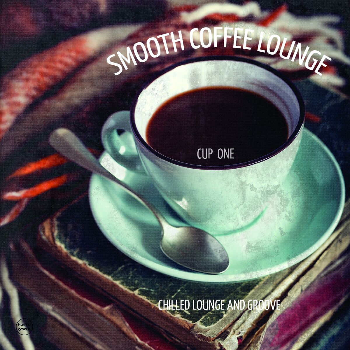 Album cover of Smooth Coffee Lounge, Vol. 1 (Chilled Lounge and Groove)