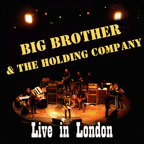 Big Brother And The Holding Company - Live in London | Deezer