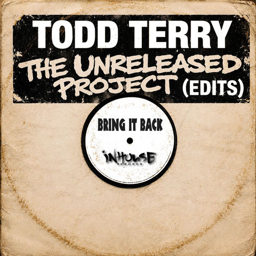 The Unreleased Project (Edits) "Bring It Back"