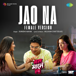 Cover of Jao Na (From "Mon Maaney Na") (Female Vocals) by undefined
