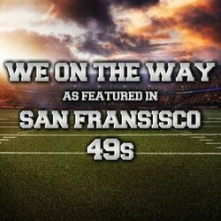 Cover of We On The Way (As Featured In San Fransisco 49s) (Social Post)