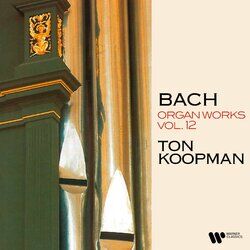 Cover of Bach: Organ Works, Vol. 12 (At the Organ of Martin’s Church in Groningen)