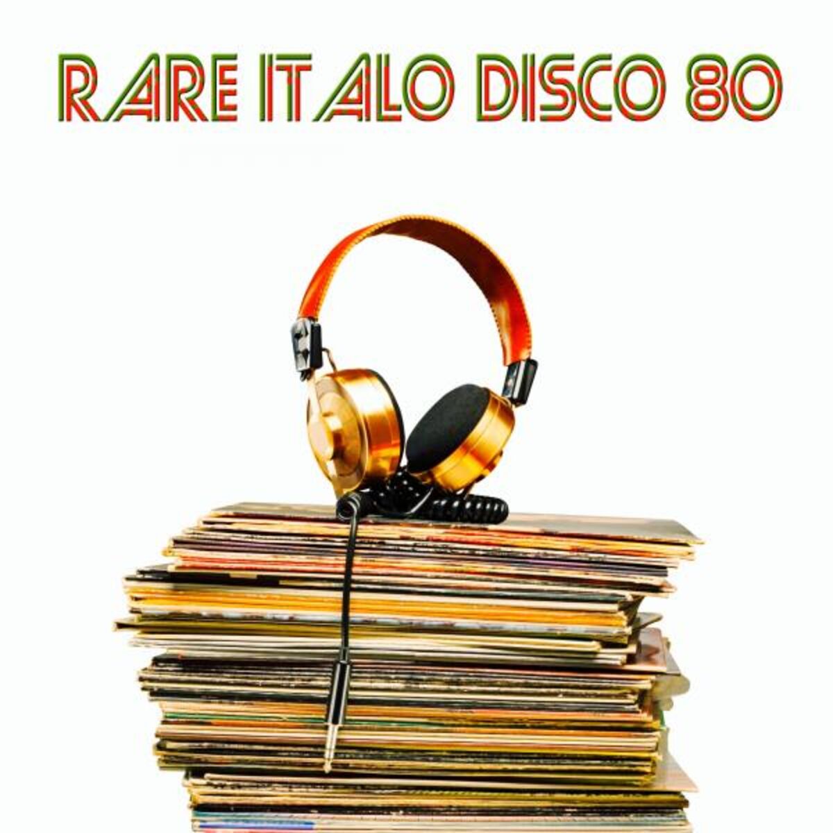 Album cover of Rare Italo Disco 80 (Original Rare Tracks)