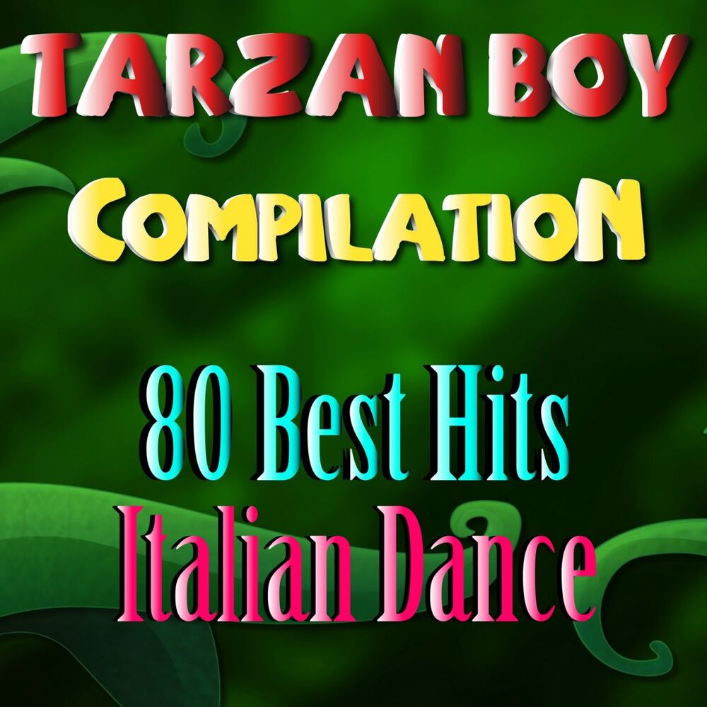 Picture of Tarzan Boy Compilation (80 Best Hits Italian Dance)