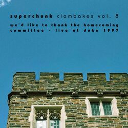 Cover of Clambakes Vol. 8: We'd Like to Thank the Homecoming Committee - Live at Duke 1997