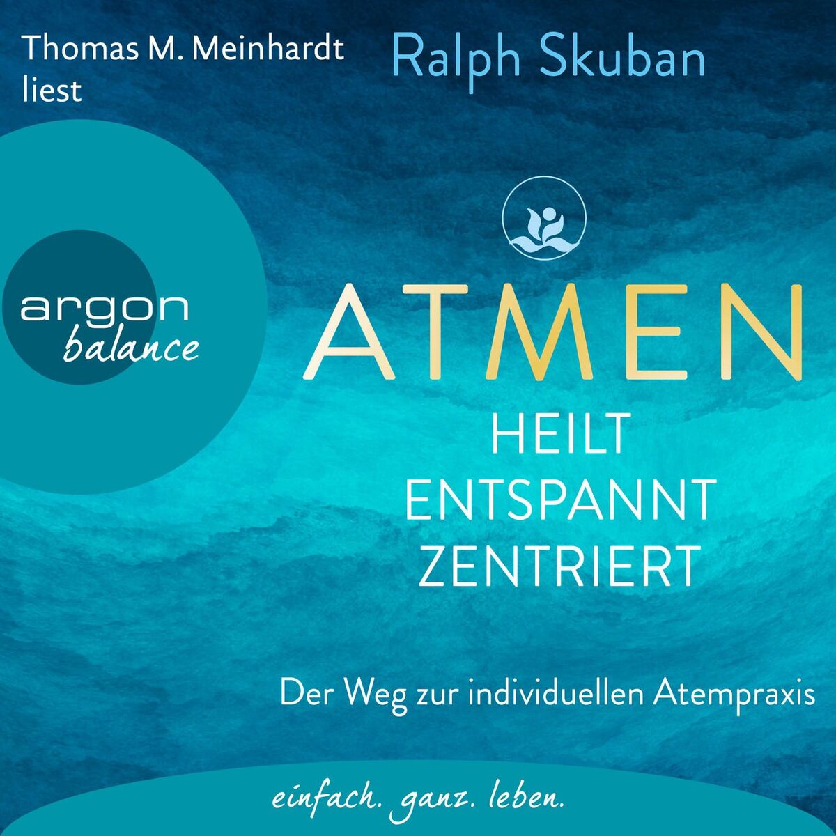 Album cover of Kapitel 1 - ATMEN - heilt, entspannt, zentriert - Der Weg zur individuellen Atempraxis
