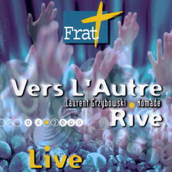 Cover of Vers l'Autre Rive (Frat 2000) (Live)