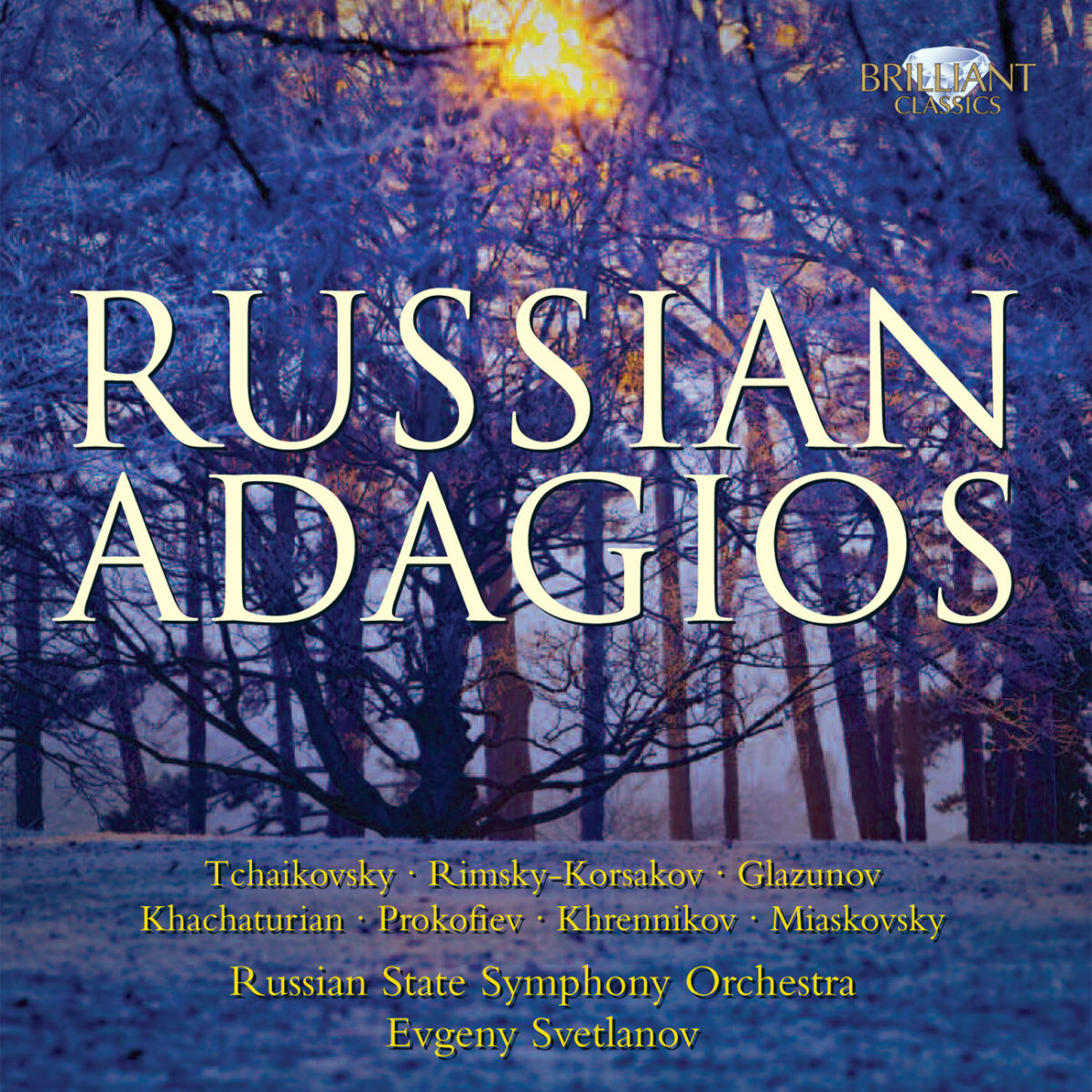 Album cover of Tchaikovsky & Rimsky-Korsakov & Glazunov & Khachaturian & Prokofiev & Khrennikov & Miaskovsky: Russian Adagios