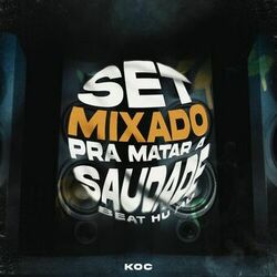 Cover of Set Mixado pra Matar a Saudade (Beat Hu Hu)