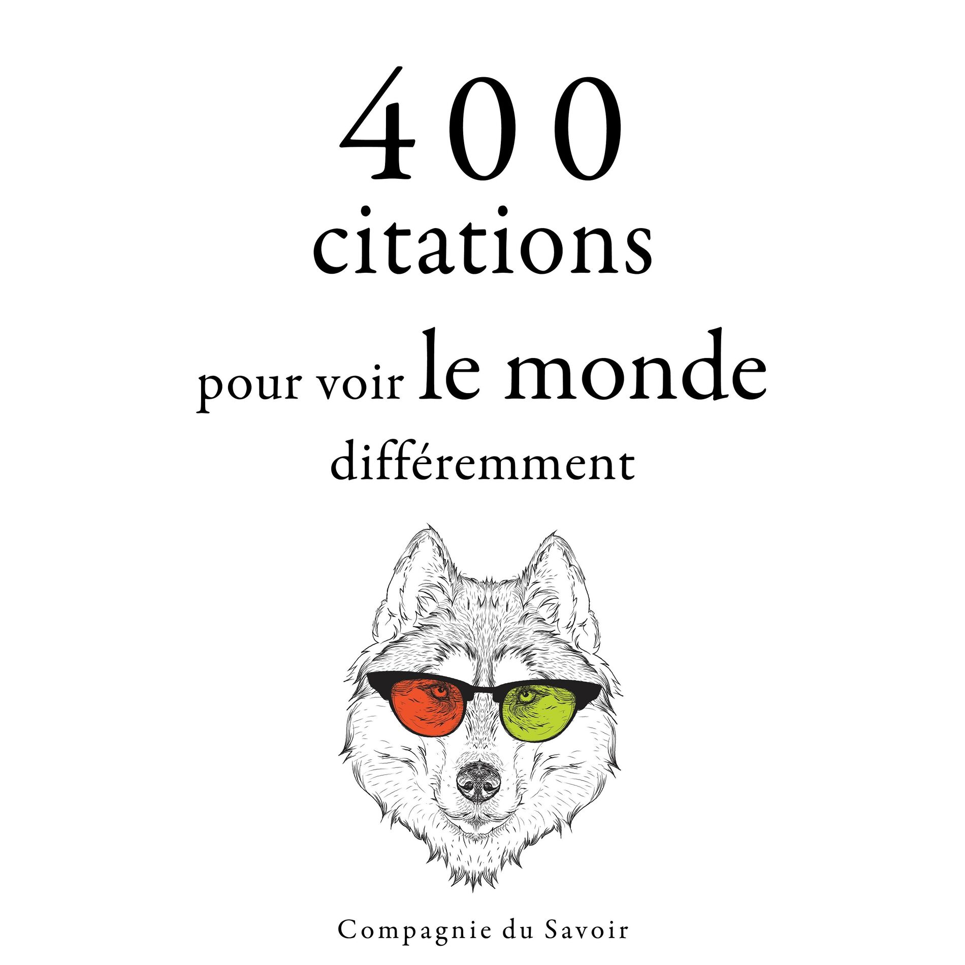 Album cover of 400 citations pour voir le monde différemment