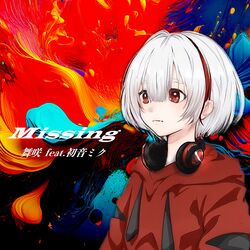 Cover of Missing (feat. HATSUNE MIKU)