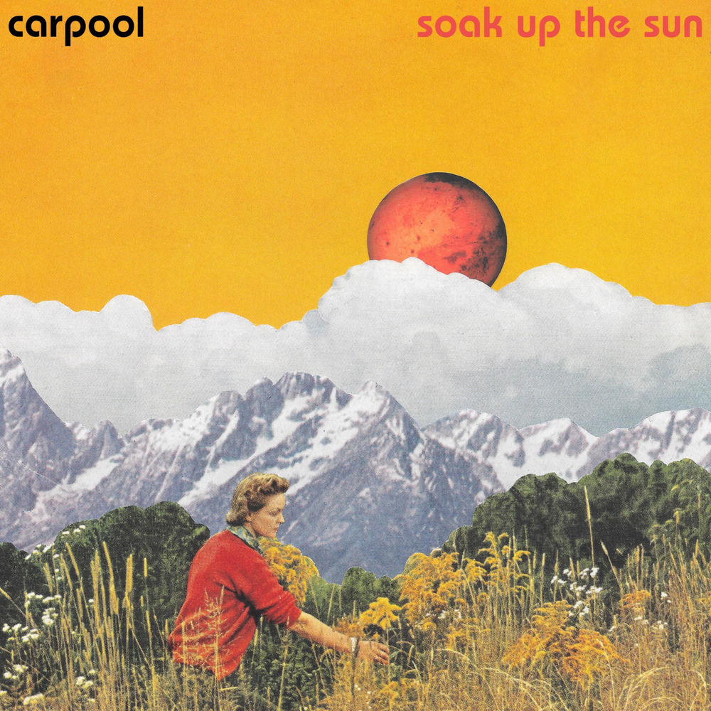 Album artwork for Soak Up The Sun by Carpool