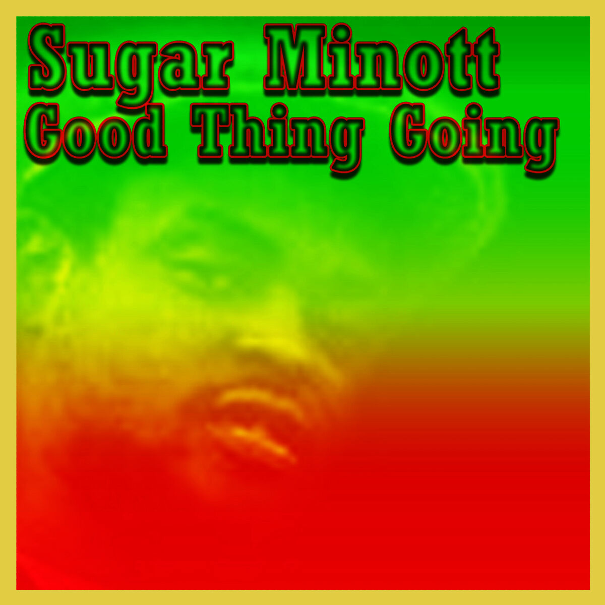 Album cover of Good Thing Going - The Greatest Hits of Sugar Minott