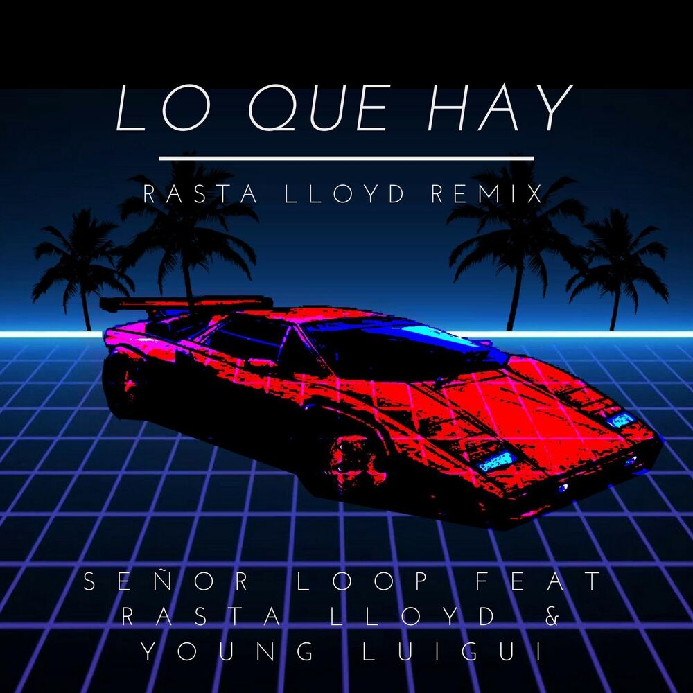 Picture of Lo Que Hay (Rasta Lloyd Remix)