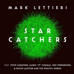 Star Catchers (feat. Steve Lukather, Jason "JT" Thomas, Wes Stephenson, Philip Lassiter & The Philthy Hornz)